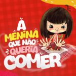 Quando Comer Vira um Ato de Cuidado e Transformação: Conheça o Projeto “A Menina que Não Queria Comer”