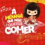 🥕🍌 A Menina que Não Queria Comer — Correr, brincar e pular todo dia!
